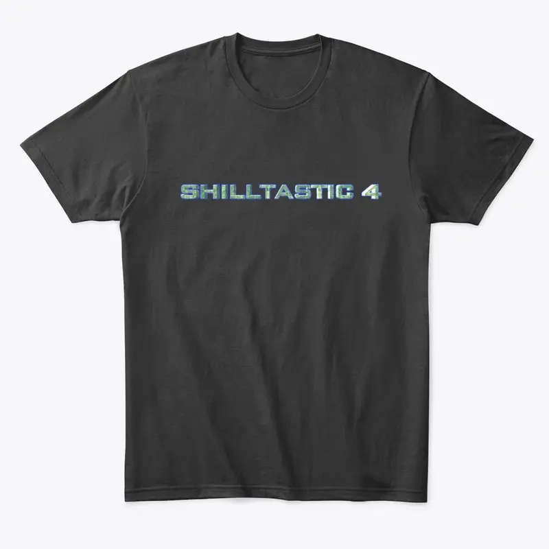 Shilltastic 4