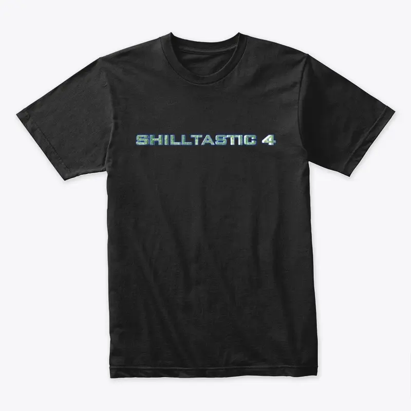 Shilltastic 4